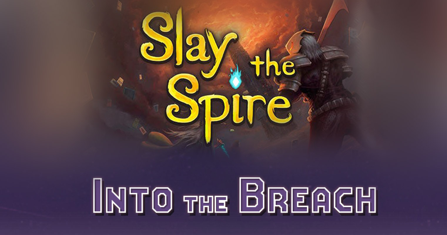 Recensione: Slay the Spire & Into the Breach