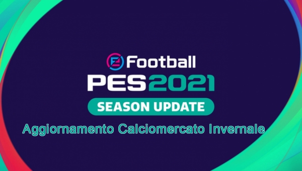 PES 2021 - Aggiornamento Calciomercato Invernale