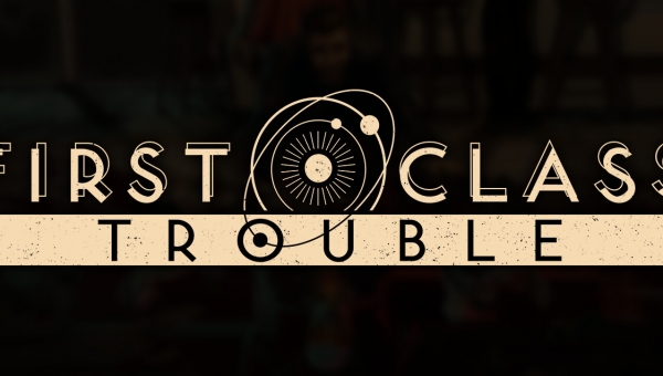 First Class Trouble: è il nuovo Among Us?