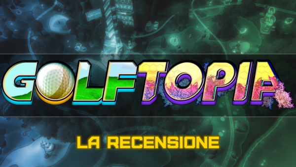 Golftopia: La recensione !!!