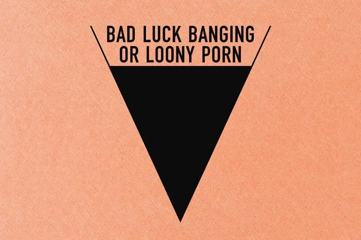 Bad luck banging or loony porn - una storia, la denuncia, il porno