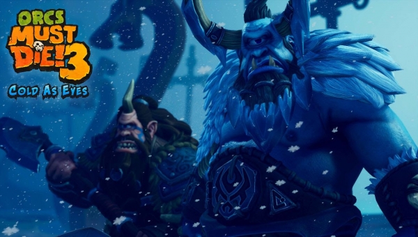 Orcs Must Die! 3 &quot;Cold as eyes&quot; nuovo DLC